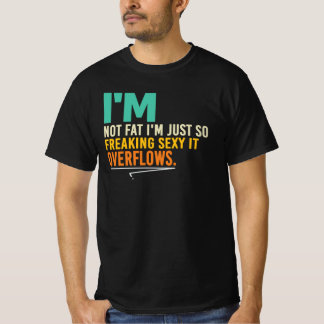 Camiseta Não Estou Gorda, Estou Transbordando de Humor Sexy
