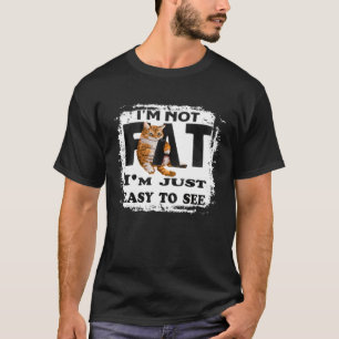 Camiseta Não Estou Gordo Estou Apenas Fácil de Ver  Gato
