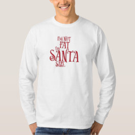 Camiseta Não Estou Gordo Estou no Tamanho do Papai Noel