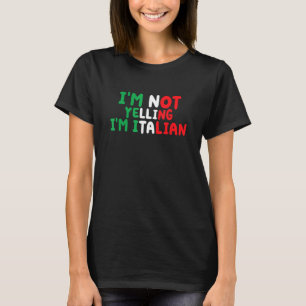 Camiseta Não Estou Gritando Estou Falando Italiano Dizer It