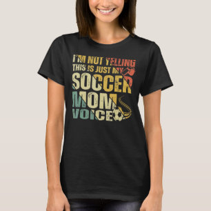Camiseta Não estou gritando que é só o meu futebol, mãe Voz