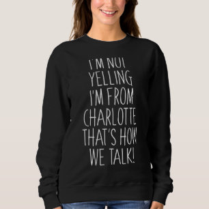 Camiseta Não estou gritando que sou da Charlotte. É assim q