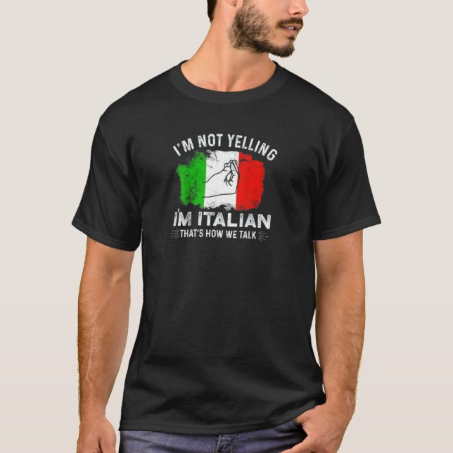 Camiseta Não estou gritando que sou italiano. É assim que f (Frente)