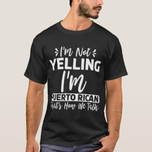 Camiseta Não estou gritando que sou porto-riquenho. É ass