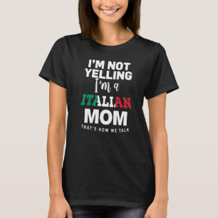 Camiseta Não estou gritando que sou uma mãe italiana Madre