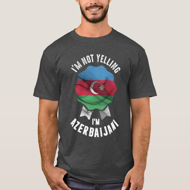 Camiseta Não estou gritando, sou azerbaijanês (Frente)