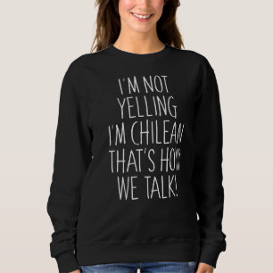Camiseta Não estou gritando, sou chileno. É assim que falam