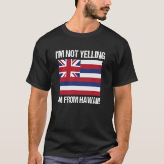 Camiseta Não Estou Gritando Sou Do Havaí Bandeira Do Estado