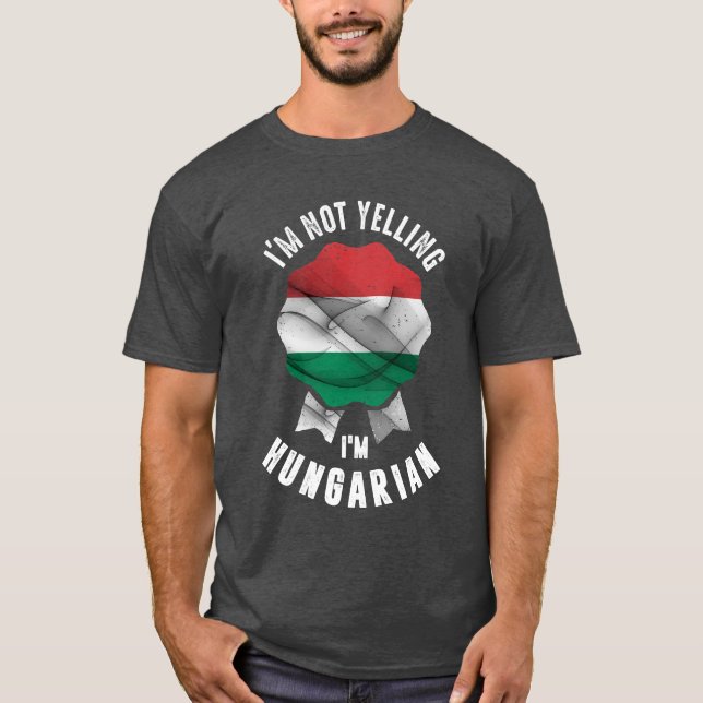 Camiseta Não estou gritando, sou húngaro (Frente)