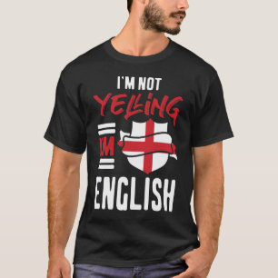 Camiseta Não estou gritando, sou inglês