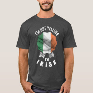 Camiseta Não estou gritando, sou irlandês