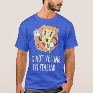 Camiseta Não estou gritando, sou italiano Engraçado Pizza I
