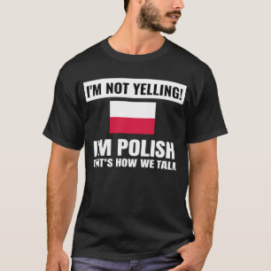 Camiseta Não estou gritando, sou Polônia polonês.