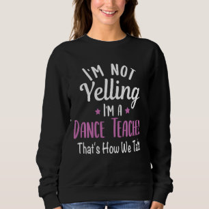 Camiseta Não estou gritando, sou professor de dança