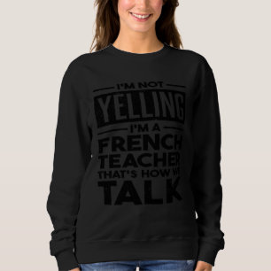 Camiseta Não Estou Gritando Sou Professora De Francês É Ass