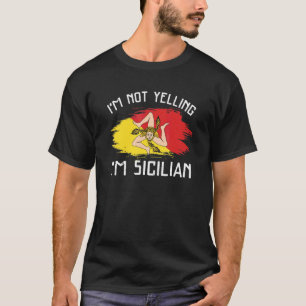 Camiseta Não Estou Gritando Sou Siciliano Sicília Orgu