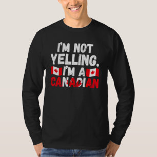 Camiseta Não estou gritando, sou um canadense raízes canade