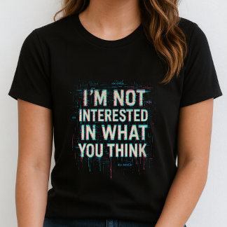 Camiseta Não Estou Interessado; Declaração Negrita