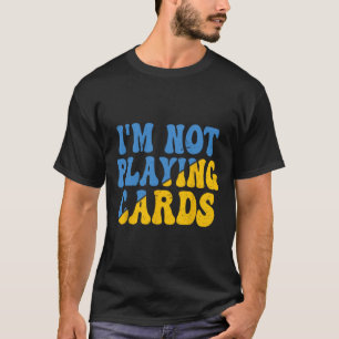 Camiseta Não Estou Jogando Cartas Apoio à Ucrânia Groovy Re