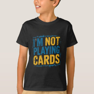 Camiseta Não Estou Jogando Cartas Palavras de Zelensky 2025
