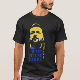 Camiseta Não Estou Jogando Cartas Zelensky Bandeira Ucrania