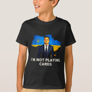 Camiseta Não estou jogando cartas Zelensky Trump Support