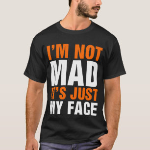 Camiseta Não estou louco. É só minha cara...
