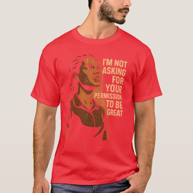 CAMISETA NÃO ESTOU PEDINDO SUA PERMISSÃO PARA SER GRANDE (Frente)