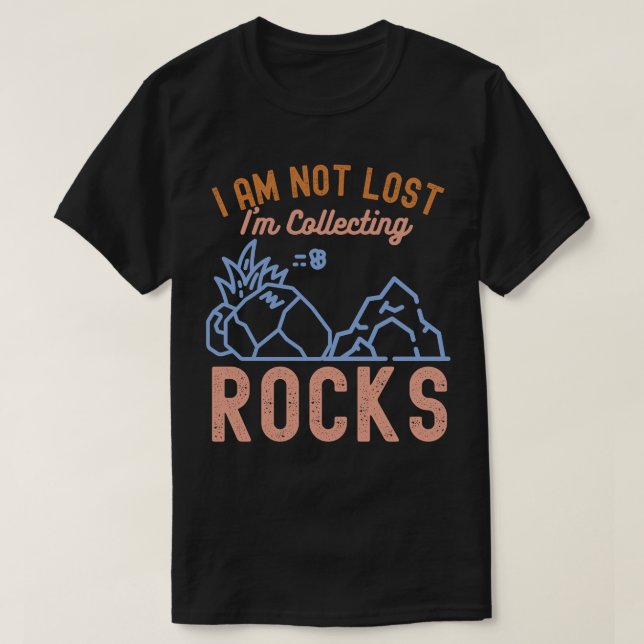 Camiseta Não Estou Perdido Estou Coletando Rochas (Frente do Design)