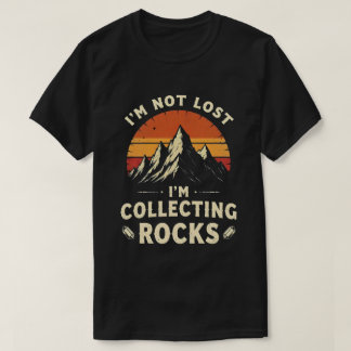 Camiseta Não Estou Perdido Estou Coletando Rochas Geólogo E