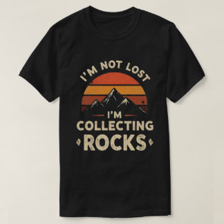 Camiseta Não Estou Perdido Estou Coletando Rochas Geólogo E