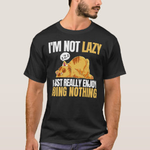 Camiseta Não Estou Preguiçoso Estou Apenas Realmente Apreci
