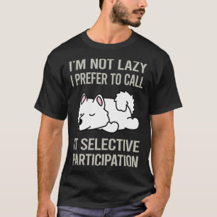 Camiseta Não Estou Preguiçoso Samoyed 31