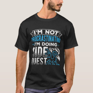 Camiseta Não estou procrastinando, é uma busca lateral - 