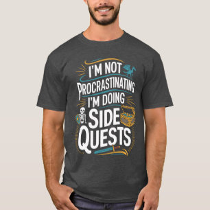 Camiseta Não Estou Procrastinando Missões Paralelas Diverti
