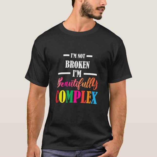 Camiseta Não Estou Quebrado Sou Maravilhosamente Complexo E (Frente)
