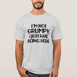 Camiseta Não estou rabugento, só odeio estar aqui