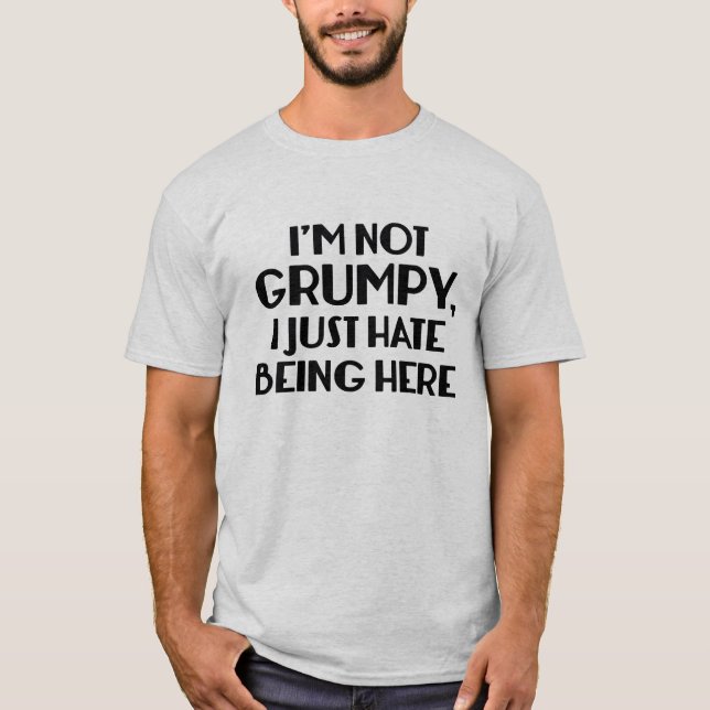 Camiseta Não estou rabugento, só odeio estar aqui (Frente)