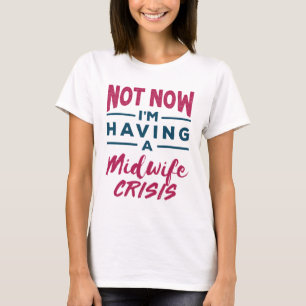 Camiseta Não estou tendo uma parteira Crisis Engraçada Part