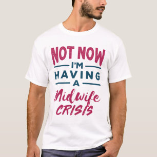 Camiseta Não estou tendo uma parteira Crisis Engraçada Part