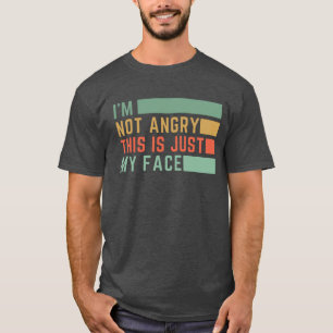 Camiseta Não estou zangado que é só a minha cara