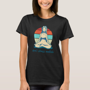 Camiseta Não Estresse Meditar Ioga Meditação Vintage Zen