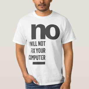 Camiseta Não, eu não consertarei seu computador