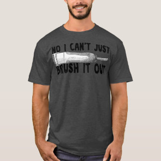 Camiseta Não, Eu Não Posso Escovar Isso, Cachorro,