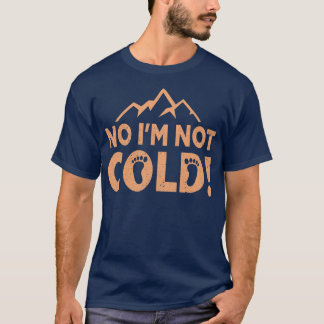 Camiseta Não, Eu Não Sou Frio De Terrenos Descalços Engraça