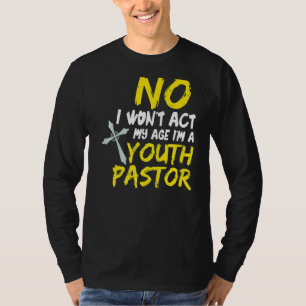 Camiseta Não, eu não vou agir na minha idade, sou um jovem