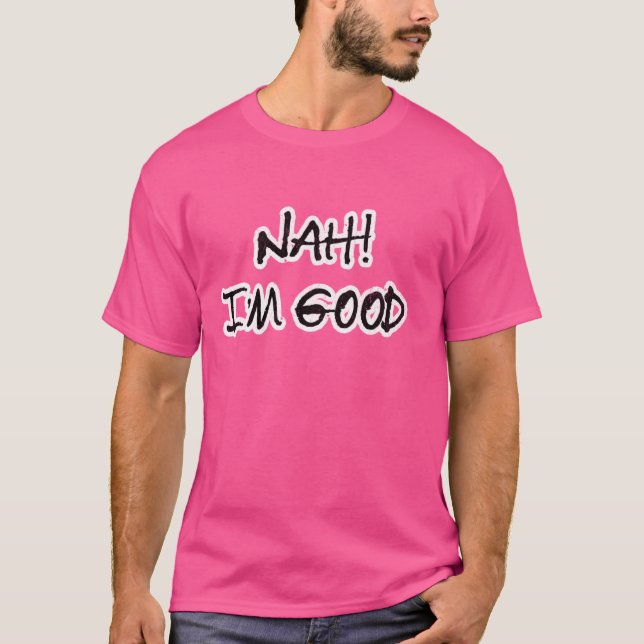 Camiseta Não, eu sou bom sarcástico engraçado (Frente)