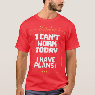 Camiseta Não, eu tenho planos, meu nome está em uma família