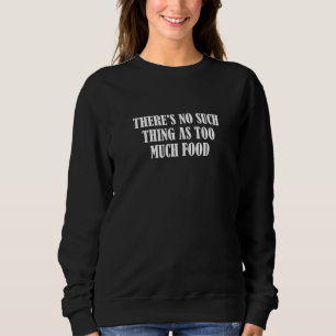 Camiseta Não existe coisa como comida demais