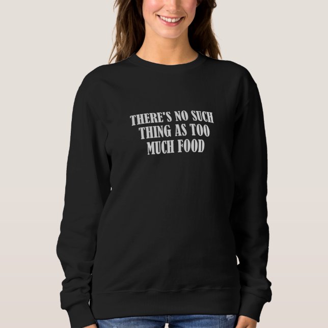 Camiseta Não existe coisa como comida demais (Frente)